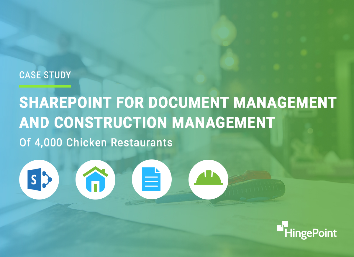 SharePoint for Document Management and Construction Management of 4,000 Chicken Restaurants